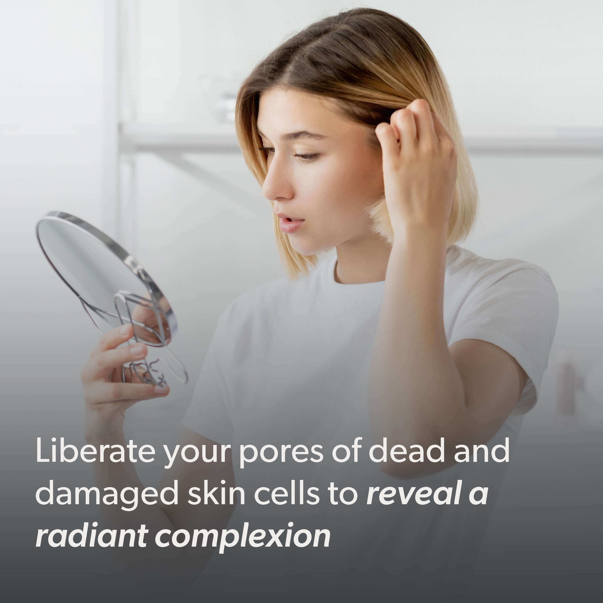 Liberate your pores of dead and damaged skin cells for a radiant complexion